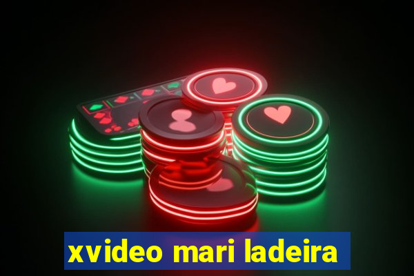 xvideo mari ladeira